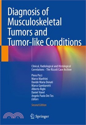 Diagnosis of Musculoskeletal Tumors and Tumor-like Conditions ― Clinical, Radiological and Histological Correlations - the Rizzoli Case Archive