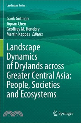 Landscape Dynamics of Drylands Across Greater Central Asia: People, Societies and Ecosystems