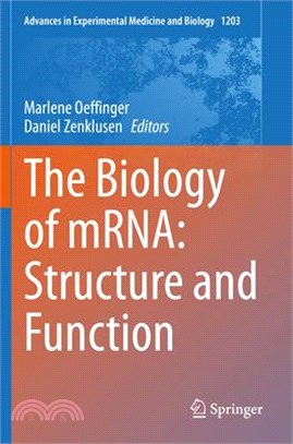 The Biology of Mrna: Structure and Function