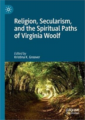 Religion, Secularism, and the Spiritual Paths of Virginia Woolf