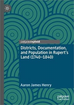 Districts, Documentation, and Population in Rupert's Land (1740-1840)