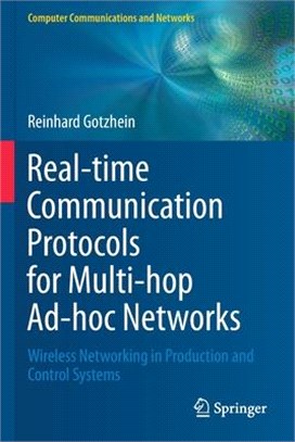 Real-Time Communication Protocols for Multi-Hop Ad-Hoc Networks: Wireless Networking in Production and Control Systems