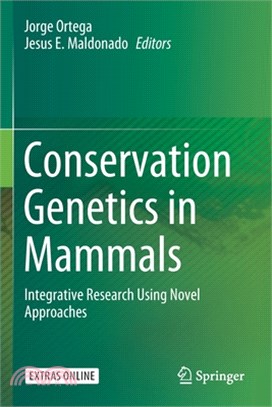 Conservation Genetics in Mammals: Integrative Research Using Novel Approaches