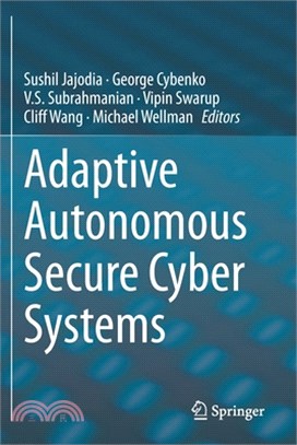 Adaptive Autonomous Secure Cyber Systems