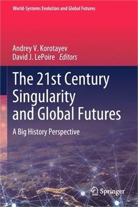 The 21st Century Singularity and Global Futures: A Big History Perspective