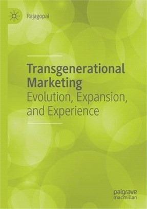Transgenerational Marketing: Evolution, Expansion, and Experience