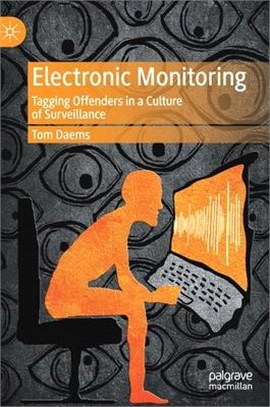 Electronic Monitoring ― Tagging Offenders in a Culture of Surveillance