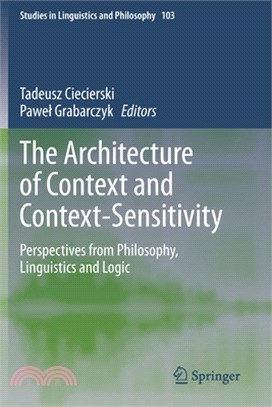 The Architecture of Context and Context-Sensitivity: Perspectives from Philosophy, Linguistics and Logic