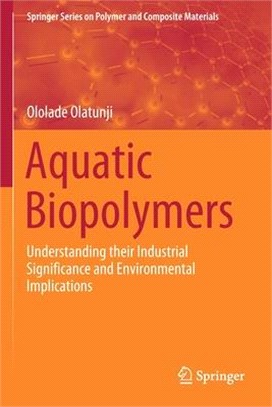Aquatic Biopolymers: Understanding Their Industrial Significance and Environmental Implications