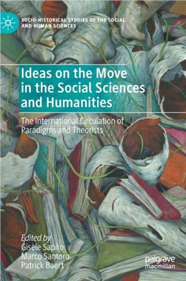 Ideas on the Move in the Social Sciences and Humanities：The International Circulation of Paradigms and Theorists