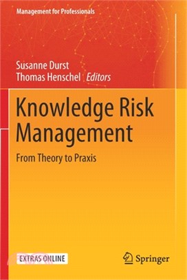 Knowledge Risk Management: From Theory to Praxis