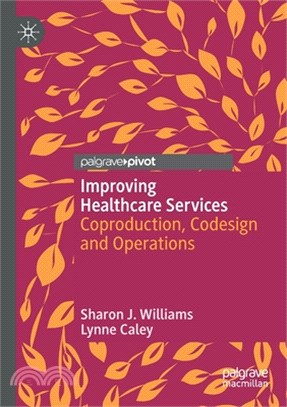 Improving Healthcare Services: Coproduction, Codesign and Operations