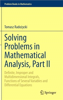 Solving Problems in Mathematical Analysis, Part II：Definite, Improper and Multidimensional Integrals, Functions of Several Variables and Differential Equations
