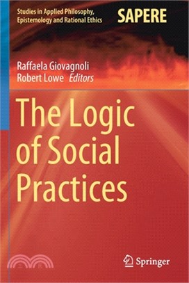 The Logic of Social Practices