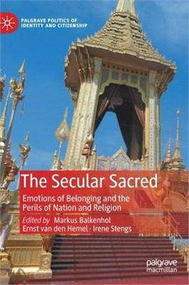 The Secular Sacred ― Emotions of Belonging and the Perils of Nation and Religion