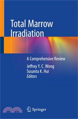 Total Marrow Irradiation: A Comprehensive Review