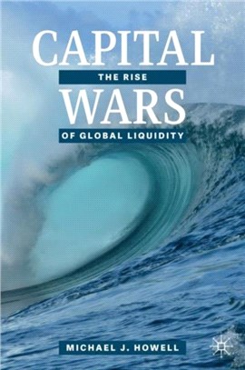 Capital Wars：The Rise of Global Liquidity