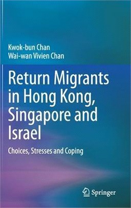 Return Migrants in Hong Kong, Singapore and Israel: Choices, Stresses and Coping