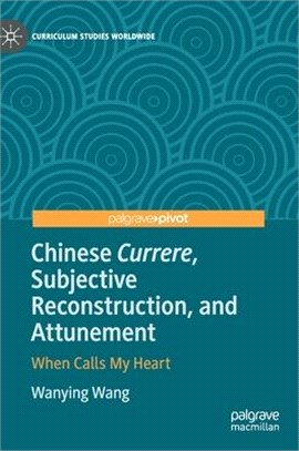 Chinese Currere, Subjective Reconstruction, and Attunement ― When Calls My Heart
