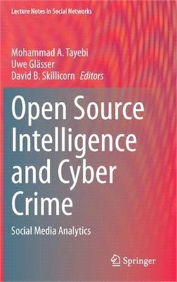 Open Source Intelligence and Cyber Crime ― Social Media Analytics