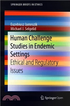 Human Challenge Studies in Endemic Settings：Ethical and Regulatory Issues