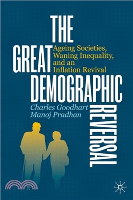 The Great Demographic Reversal：Ageing Societies, Waning Inequality, and an Inflation Revival