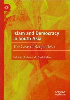 Islam and Democracy in South Asia：The Case of Bangladesh