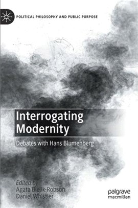 Interrogating Modernity ― Debates With Hans Blumenberg