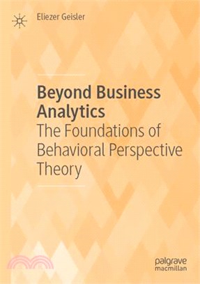 Beyond Business Analytics: The Foundations of Behavioral Perspective Theory