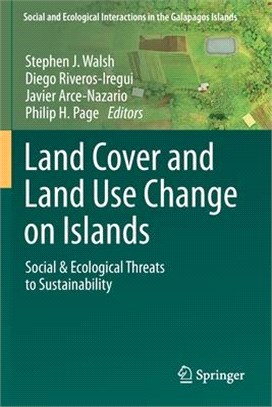 Land cover and land use change on islands :social & ecological threats to sustainability /