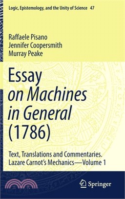 Essay on Machines in General (1786): Text, Translations and Commentaries. Lazare Carnot's Mechanics - Volume 1