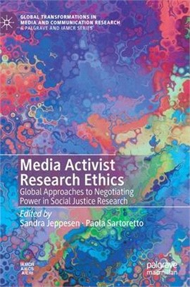 Media Activist Research Ethics ― Global Approaches to Negotiating Power in Social Justice Research