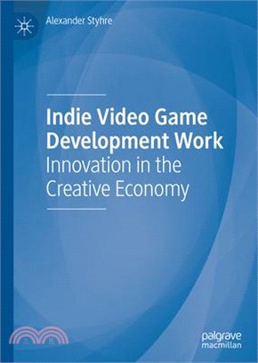 Indie Video Game Development Work ― Innovation in the Creative Economy