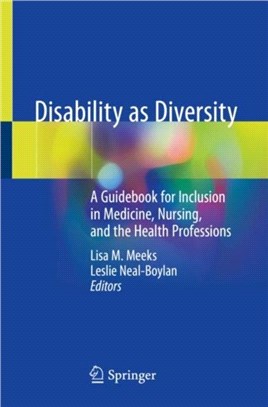 Disability as Diversity：A Guidebook for Inclusion in Medicine, Nursing, and the Health Professions