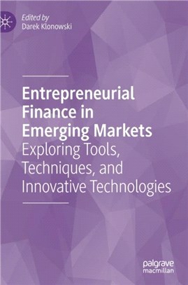 Entrepreneurial Finance in Emerging Markets：Exploring Tools, Techniques, and Innovative Technologies