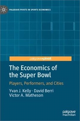 The Economics of the Super Bowl: Players, Performers, and Cities