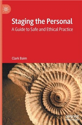 Staging the Personal：A Guide to Safe and Ethical Practice