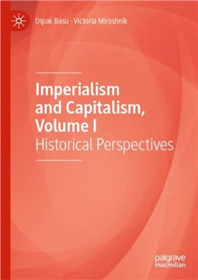 Imperialism and Capitalism, Volume I：Historical Perspectives
