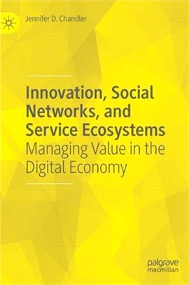 Innovation, Social Networks, and Service Ecosystems: Managing Value in the Digital Economy