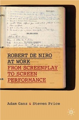 Robert De Niro at Work：From Screenplay to Screen Performance