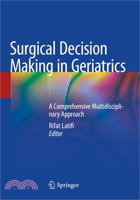 Surgical Decision Making in Geriatrics: A Comprehensive Multidisciplinary Approach