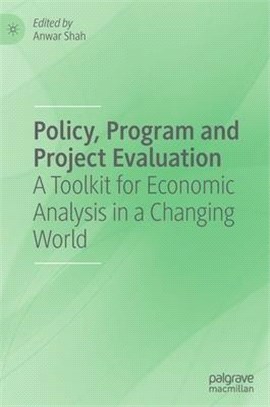 Policy, Program and Project Evaluation: A Toolkit for Economic Analysis in a Changing World