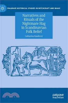 Narratives and Rituals of the Nightmare Hag in Scandinavian Folk Belief