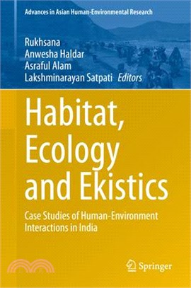 Habitat, Ecology and Ekistics: Case Studies of Human-Environment Interactions in India