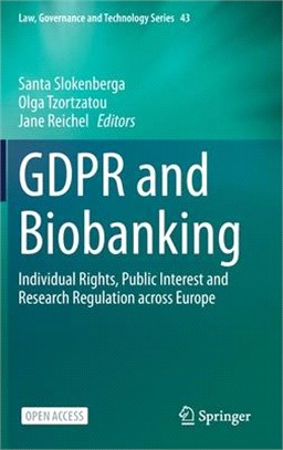 Gdpr and Biobanking: Individual Rights, Public Interest and Research Regulation Across Europe