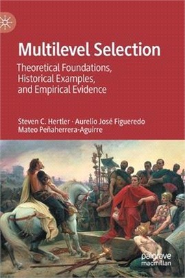 Multilevel Selection ― Theoretical Foundations, Historical Examples, and Empirical Evidence