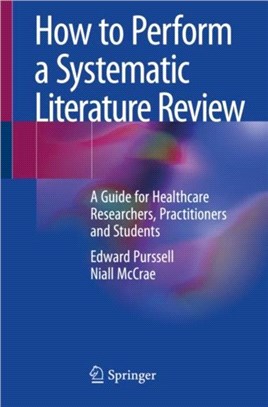 How to Perform a Systematic Literature Review：A Guide for Healthcare Researchers, Practitioners and Students