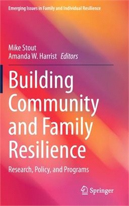 Building Community and Family Resilience: Research, Policy, and Programs