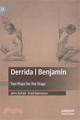 Derrida - Benjamin: Two Plays for the Stage