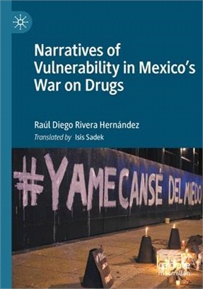 Narratives of Vulnerability in Mexico's War on Drugs